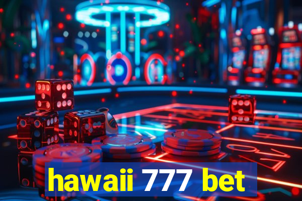 hawaii 777 bet